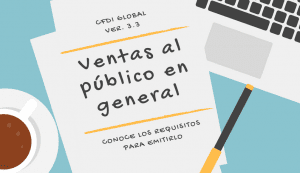 Requisitos para el CFDI global versión 3.3